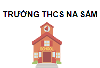 TRUNG TÂM Trường THCS Na Sầm Lạng Sơn